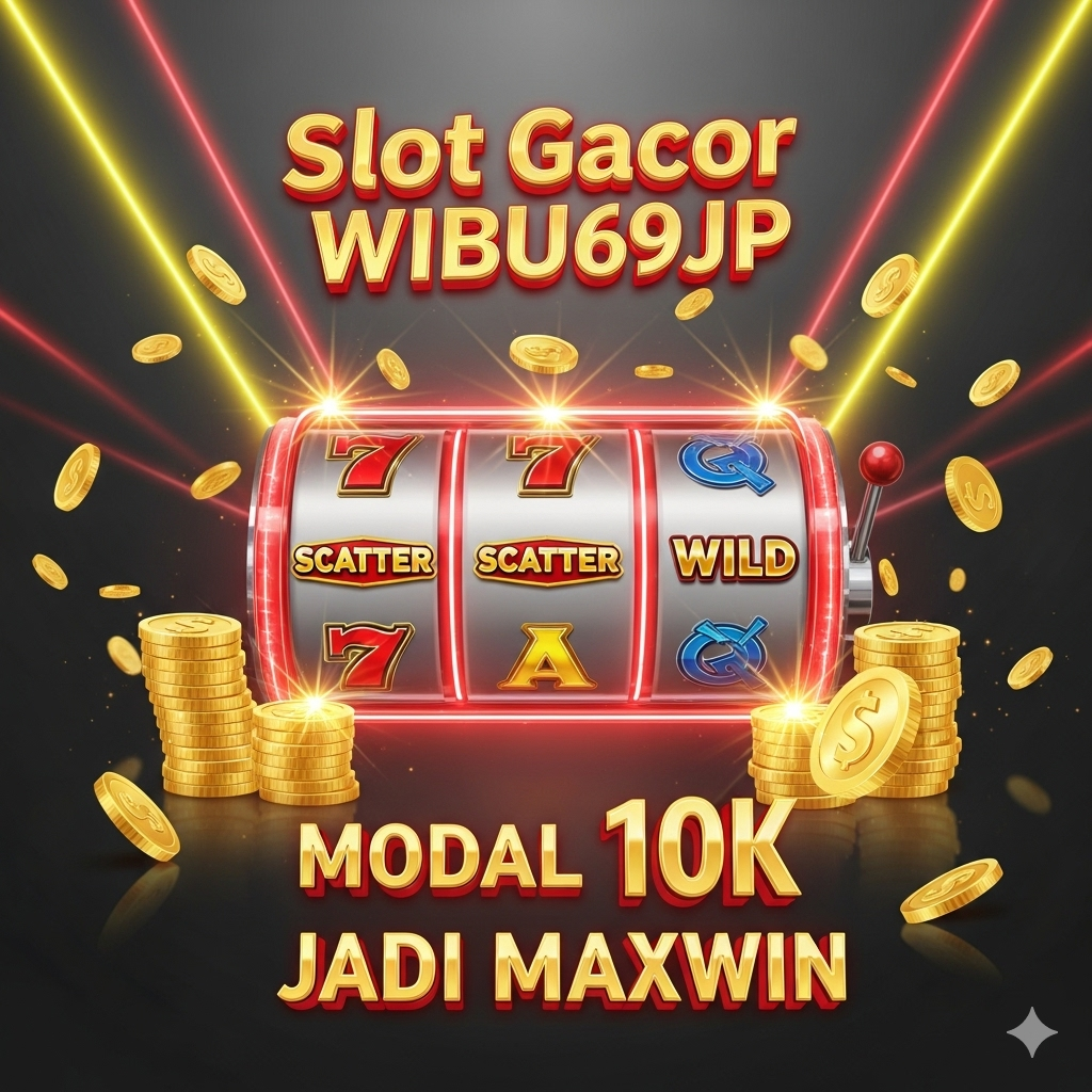 slot gacor modal 10k WIBU69JP
